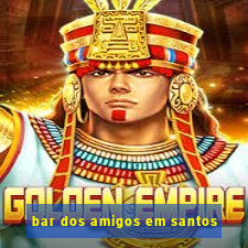 bar dos amigos em santos